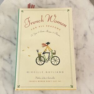 French Women for All Seasons : A Year of Secrets, Recipes, and Pleasure SIGNED